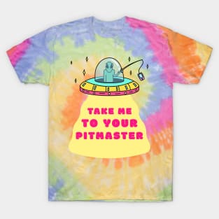 Alien - Take me to your Pitmaster. T-Shirt